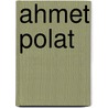 Ahmet Polat door Lenny Vulperhorst
