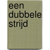 Een dubbele strijd door Linda de Klerk