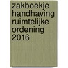 Zakboekje Handhaving Ruimtelijke Ordening 2016 by Paul Vansant