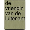 De Vriendin van de Luitenant by C. Hampton Jones