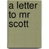A Letter to Mr Scott