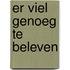 Er viel genoeg te beleven