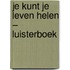 Je kunt je leven helen – luisterboek