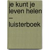 Je kunt je leven helen – luisterboek door Louise Hay