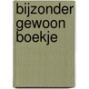 Bijzonder gewoon boekje door Mai Flesseman