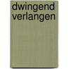 Dwingend verlangen door Maisey Yates
