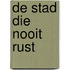 De stad die nooit rust