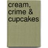 Cream, crime & cupcakes