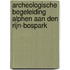 Archeologische begeleiding Alphen aan den Rijn-Bospark