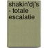 Shakin'dj's - totale escalatie