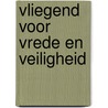 Vliegend voor vrede en veiligheid door Pieter van Wijngaarden