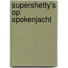 Supershetty's op spokenjacht door Suza Kolb