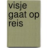 Visje gaat op reis by Patricia Hegarty