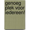 Genoeg plek voor iedereen! door Tracey Corderoy
