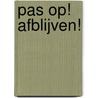 Pas op! Afblijven! door Tim Warnes