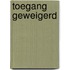 Toegang geweigerd