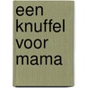 Een knuffel voor mama door Hardie Grant Egmond