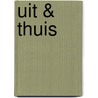 Uit & thuis by Karl Ove Knausgard