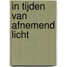 In tijden van afnemend licht door Eugen Ruge