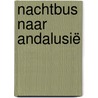 Nachtbus naar Andalusië door Eugen Ruge