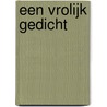 Een vrolijk gedicht door Gerrit Band