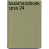 Basishandboek SPSS 24 by Alphons de Vocht