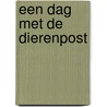 Een dag met de dierenpost by Sharon Rentta