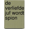 De verliefde juf wordt spion door Annet Jacobs