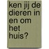 Ken jij de dieren in en om het huis?