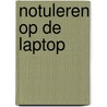 Notuleren op de laptop door Sylvia Schulte