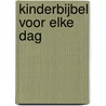 Kinderbijbel voor elke dag by Juliet David