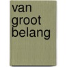 Van groot belang by Nachoem M. Wijnberg