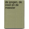 De jongen, de viool en de meester by Julie Thomas