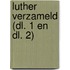 Luther Verzameld (dl. 1 en dl. 2)