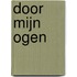 Door mijn ogen