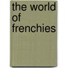 The World of Frenchies by Unknown
