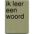 Ik leer een woord
