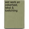 Wet werk en zekerheid, Tekst & Toelichting by S.F.H. Jellinghaus