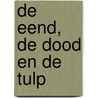 De eend, de dood en de tulp door Wolf Erlbruch
