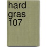 Hard Gras 107 door Tijdschrift Hard Gras