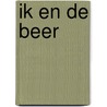 Ik en de beer door Carl Norac