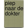 Piep naar de dokter by Fleur van der Weel