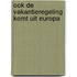 Ook de vakantieregeling komt uit Europa