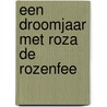 een droomjaar met Roza de rozenfee door Gitte Spee