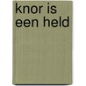 Knor is een held by Monique Berndes