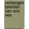 Verborgen talenten van ons vee by Bibi Dumon Tak
