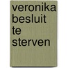 Veronika besluit te sterven by Paulo Coelho