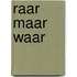 Raar maar waar