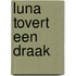 Luna tovert een draak