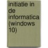 Initiatie in de informatica (Windows 10)